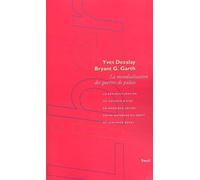 La Mondialisation Des Guerres De Palais - La Restructuration Du Pouvoir D'etat En Amerique Latine, Entre Notables Du Droit Et De "Chicago Boys