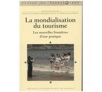 La Mondialisation Du Tourisme - Les Nouvelles Frontières D'une Pratique