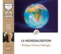 « La mondialisation » en une heure CD CD audio - Philippe Moreau Defarges - Puf - Texte lu (CD) - Textes lus CD