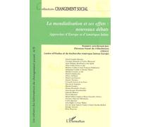 La Mondialisation Et Ses Effets : Nouveaux Débats - Approches D'europe Et D'amérique Latine
