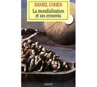 La mondialisation et ses ennemis Daniel Cohen (Auteur)