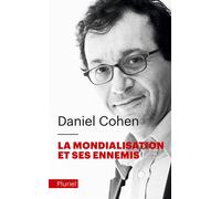 La mondialisation et ses ennemis - Daniel Cohen - Hachette Pluriel Reference - Poche - Essai