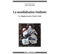 La Mondialisation Étudiante - Le Maghreb Entre Nord Et Sud