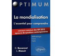 La Mondialisation, L'essentiel Pour Comprendre - Méthodologie, Cours Et Sujets - Concours Commun Des Iep 2015, Épreuves De Questions Contemporaines