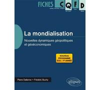 La mondialisation : nouvelles dynamiques géopolitiques et géoéconomiques - Pierre Dallenne - Ellipses - broché - Scolaire / Universitaire