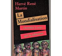 La mondialisation racontée à ceux qui la subissent