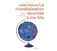 La Mondialisation Racontée À Ma Fille