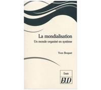 La Mondialisation - Un Monde Organisé En Système