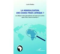 La mondialisation, une chance pour l'Afrique ? Les Afriques noires francophones de l'ouest et du centre : sujets d'hier, acteurs de demain ? - Lucien Pambou - L'harmattan - broché - Essai