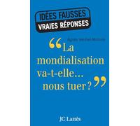La mondialisation va-t-elle... nous tuer ?