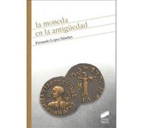 La Moneda En La Antig?Edad - [Livre en VO] López Sánchez, Fernando (Auteur)