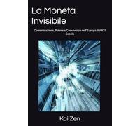 La Moneta Invisibile: Comunicazione, Potere e Convivenza nell'Europa del XXI Secolo