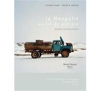 La Mongolie au fil du présent Regards photographiques - Collectif - Bernard Chauveau Editions - broché - Beau livre