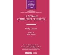 La monnaie comme objet de sûretés Freddy Lemaitre (Auteur)