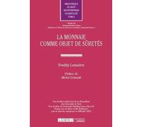 La monnaie comme objet de sûretés: PRIX DE THESE ANDRE ISORE DE LA CHANCELLERIE DES UNIVERSITES DE PARIS (8)