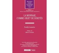 La monnaie comme objet de sûretés Prix de these andre isore de la chancellerie des universites de paris - Freddy Lemaitre - Lgdj - broché - Etude