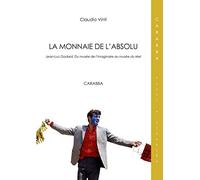 La monnaie de l'absolu. Jean-Luc Godard. Du musée de l'imaginarie au musée du réel