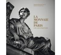 La Monnaie de Paris Nicolas d' Estienne d'Orves (Auteur), Benjamin Chelly (Photographie), Christophe Beaux (Préface)