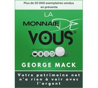 LA MONNAIE DE VOUS ® : Un audit humain: Votre patrimoine net n'a rien à voir avec l'argent. Version français