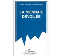 La monnaie dévoilée - Gérard Galand - L'harmattan - broché - Livre