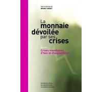 La monnaie dévoilée par ses crises - Vol. 1 Crises monétaire Crises monétaires d'hier et d'aujourd'hui - Bruno Théret - Ecole Des Hautes Etudes En Sciences Sociales - broché - Etude
