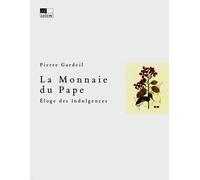 La Monnaie du Pape Eloge des indulgences - Pierre Gardeil - Ad Solem - broché - Essai