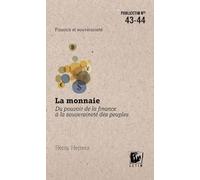 La monnaie : Du pouvoir de la finance à la souveraineté des peuples