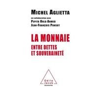 Michel Aglietta – La Monnaie – Entre dettes et souveraineté – Broché