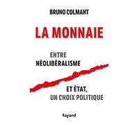 La monnaie: Entre néolibéralisme et état, un choix politique