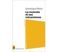 La monnaie et ses mécanismes - Dominique Plihon - La découverte - Poche - Essai