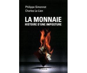 La monnaie histoire d'une imposture - Philippe Simonnot - Perrin - broché - Etude