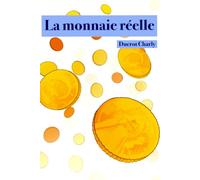 La monnaie réelle: Essai sur la dislocation entre économie et énergie