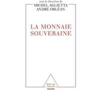Michel Aglietta – La Monnaie souveraine – Odile Jacob – Broché