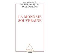 Michel Aglietta – La Monnaie souveraine – Odile Jacob – Broché