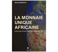 La Monnaie Unique Africaine - En Finir Avec Le Franc Cfa Et Ses Avatars Eco Cfa