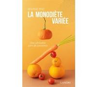 La monodiète variée - Une véritable cure de jouvence Raphaël Perez (Auteur)