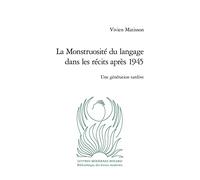 La Monstruosité du langage dans les récits après 1945: Une génération tardive