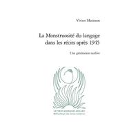 La Monstruosité du langage dans les récits après 1945 Une génération tardive - Vivien Matisson - Classiques Garnier - broché - Essai