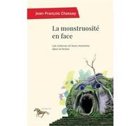 La monstruosité en face Jean-François Chassay (Auteur)