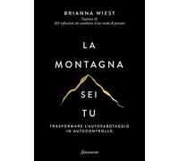 La montagna sei tu. Trasformare l'autosabotaggio in autocontrollo