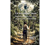 La montagna vuota: Storia del pastore che trovò il paese nascosto di Tiscali