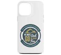 La Montagne Appelle, il Faut y Aller et se préparer Coque pour iPhone 13 Pro Max