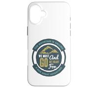 La Montagne Appelle, il Faut y Aller et se préparer Coque pour iPhone 16 Plus