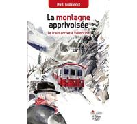 La Montagne Apprivoisée - Le Train Arrive À Vallorcine