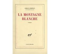La Montagne blanche - Jorge Semprún - Gallimard - broché - Roman