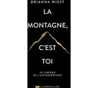 La montagne, c'est toi Brianna Wiest (Auteur), Naomi Defays (Traduction)