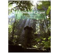La Montagne D'argent - Un Site Remarquable De Guyane (Ouanary)