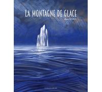La montagne de glace - Marie Détrée - Un Dimanche Apres-Midi - cartonné - Document jeunesse