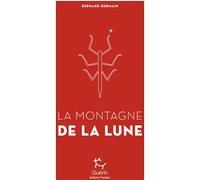 La Montagne de la lune Bernard Germain (Auteur)