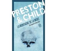 La montagne de la mort Douglas Preston (Auteur), Lincoln Child (Auteur), Sébastian Danchin (Traduction)